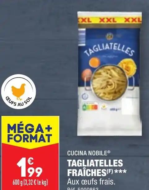 TAGLIATELLES CUCINA NOBILE® TAGLIATELLES FRAÎCHES(F) *** Aux œufs frais. Réf. 5000863