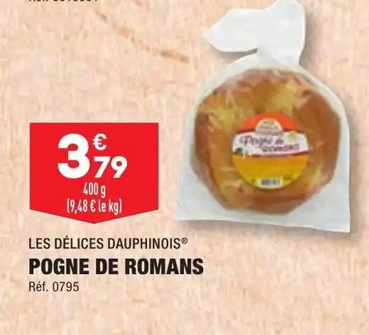 LES DÉLICES DAUPHINOIS® POGNE DE ROMANS