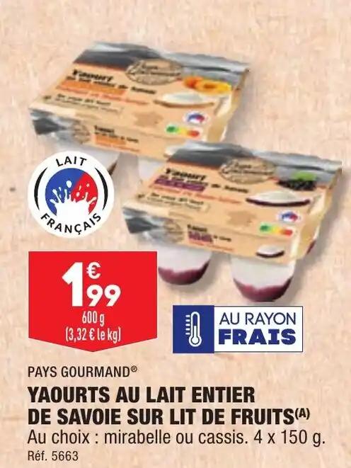 YAOURTS AU LAIT ENTIER DE SAVOIE SUR LIT DE FRUITS (A) Au choix mirabelle ou cassis. 4 x 150 g.
