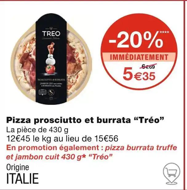 Tréo Pizza prosciutto et burrata