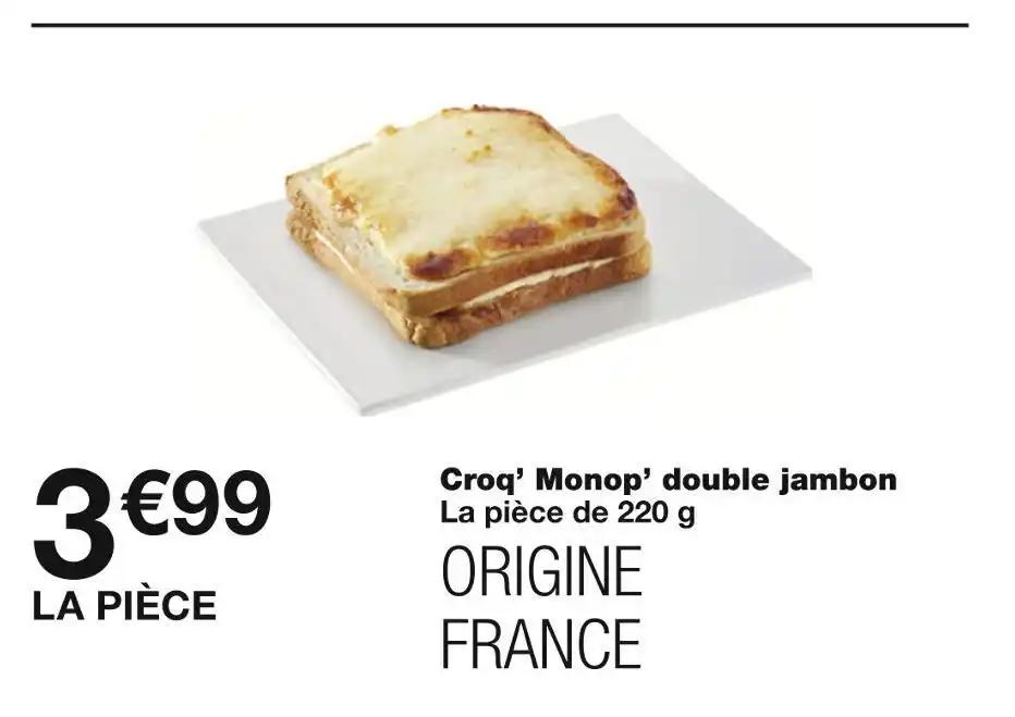 Croq’ Monop’ double jambon