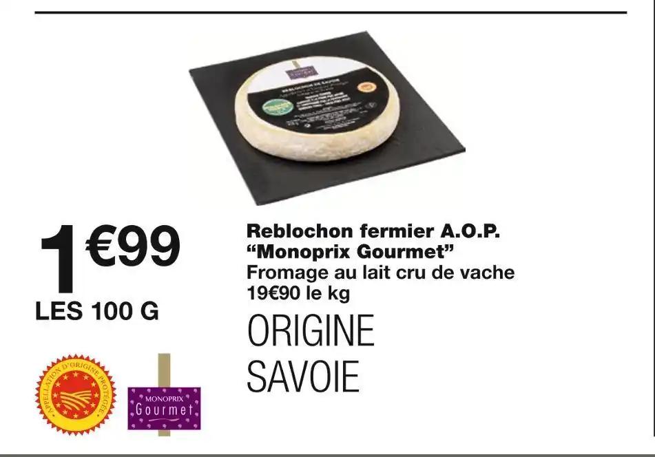 Monoprix Gourmet Reblochon fermier A.O.P