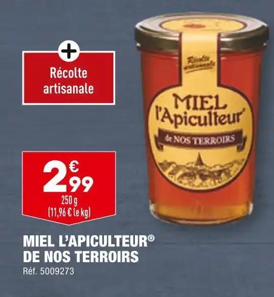 MIEL L’APICULTEUR MIEL L’APICULTEUR DE NOS TERROIRS