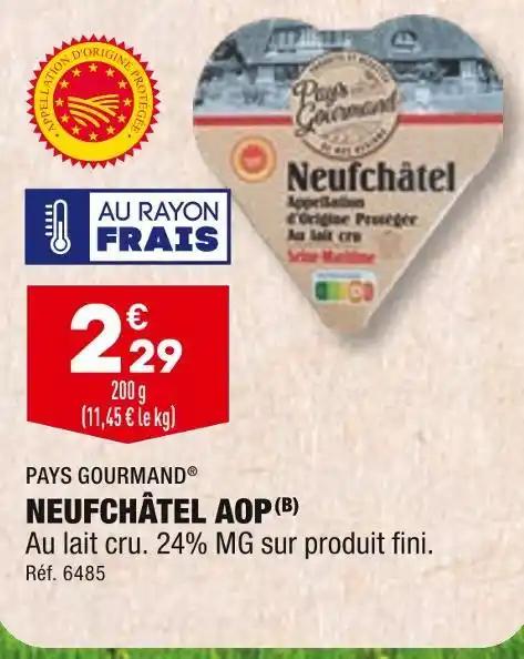 PAYS GOURMAND NEUFCHÂTEL AOP