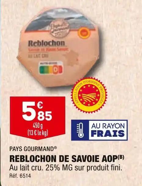 PAYS GOURMAND REBLOCHON DE SAVOIE AOP