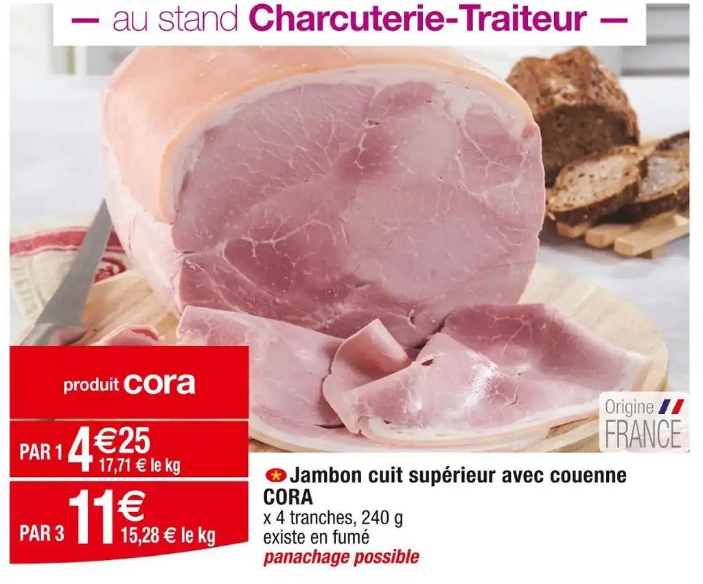 CORA Jambon cuit supérieur avec couenne
