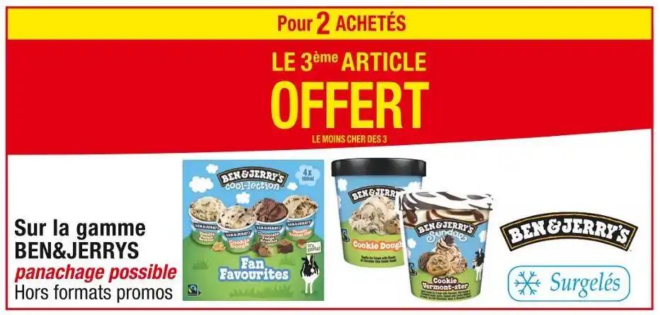 BEN&JERRYS Pour 2 ACHETÉS LE 3ème ARTICLE Sur la gamme BEN&JERRYS