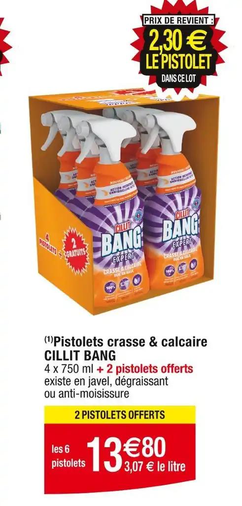 CILLIT BANG (1)Pistolets crasse & calcaire