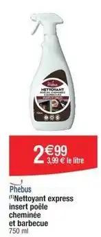 Phebus - nettoyant express insert poêle cheminée et barbecue