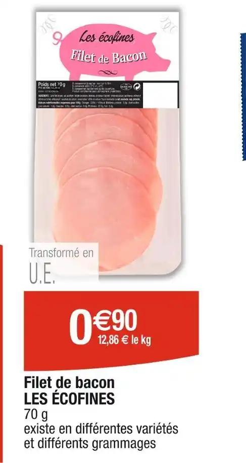 LES ÉCOFINES Filet de bacon