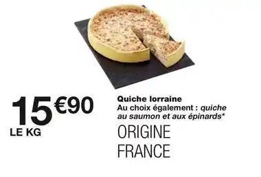 Quiche lorraine au choix également : quiche au saumon et aux épinards