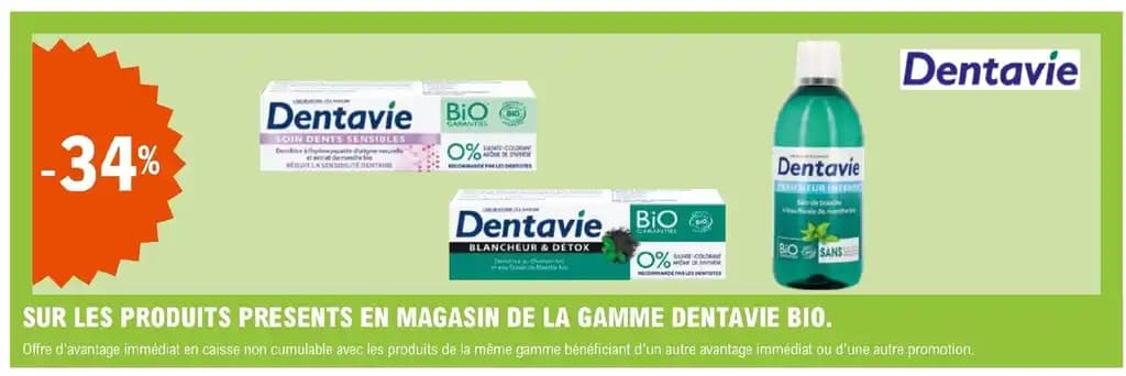 SUR LES PRODUITS PRESENTS EN MAGASIN DE LA GAMME DENTAVIE BIO