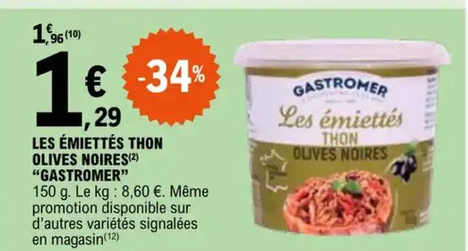 LES ÉMIETTÉS THON OLIVES NOIRES(2) "GASTROMER"