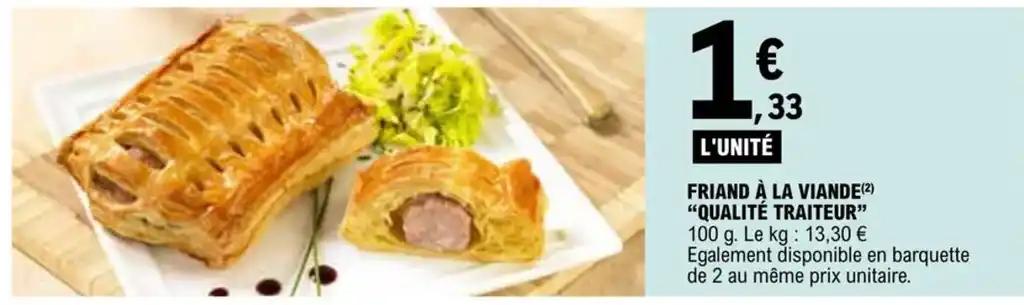 FRIAND À LA VIANDE(2) "QUALITÉ TRAITEUR" 100 g