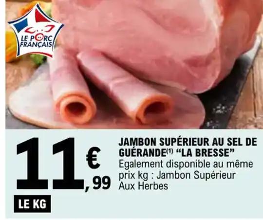 JAMBON SUPÉRIEUR AU SEL DE GUÉRANDE(¹) "LA BRESSE"