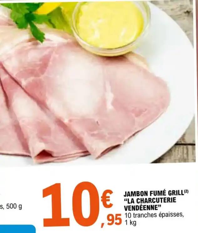 JAMBON FUMÉ GRILL(²) "LA CHARCUTERIE VENDÉENNE"
