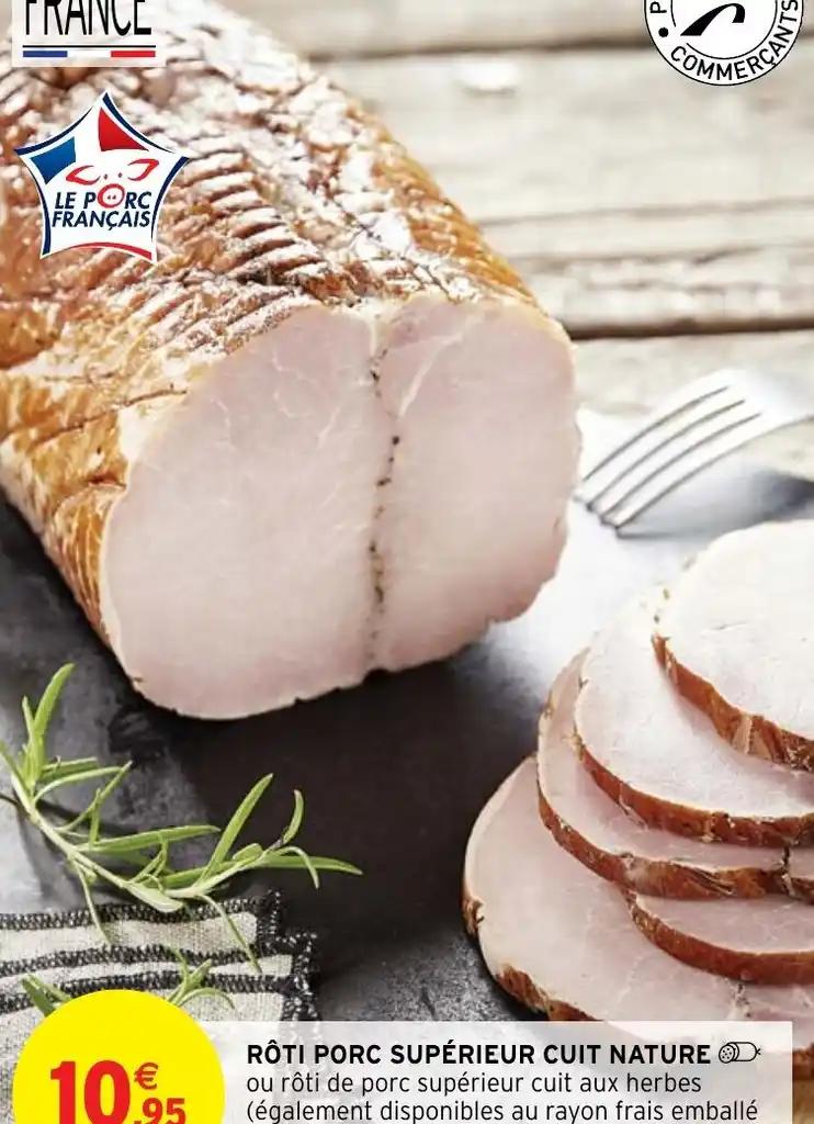 RÔTI PORC SUPÉRIEUR CUIT NATURE
