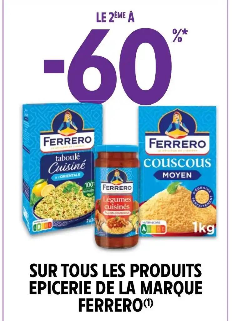 SUR TOUS LES PRODUITS EPICERIE DE LA MARQUE FERRERO (1)