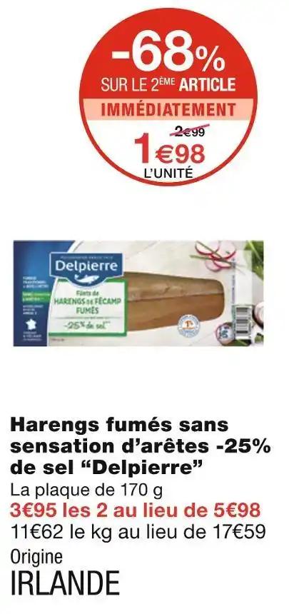 Delpierre Harengs fumés sans sensation d’arêtes -25% de sel