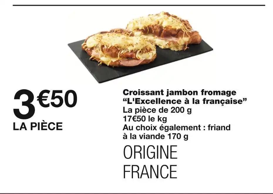L'Excellence à la française Croissant jambon fromage