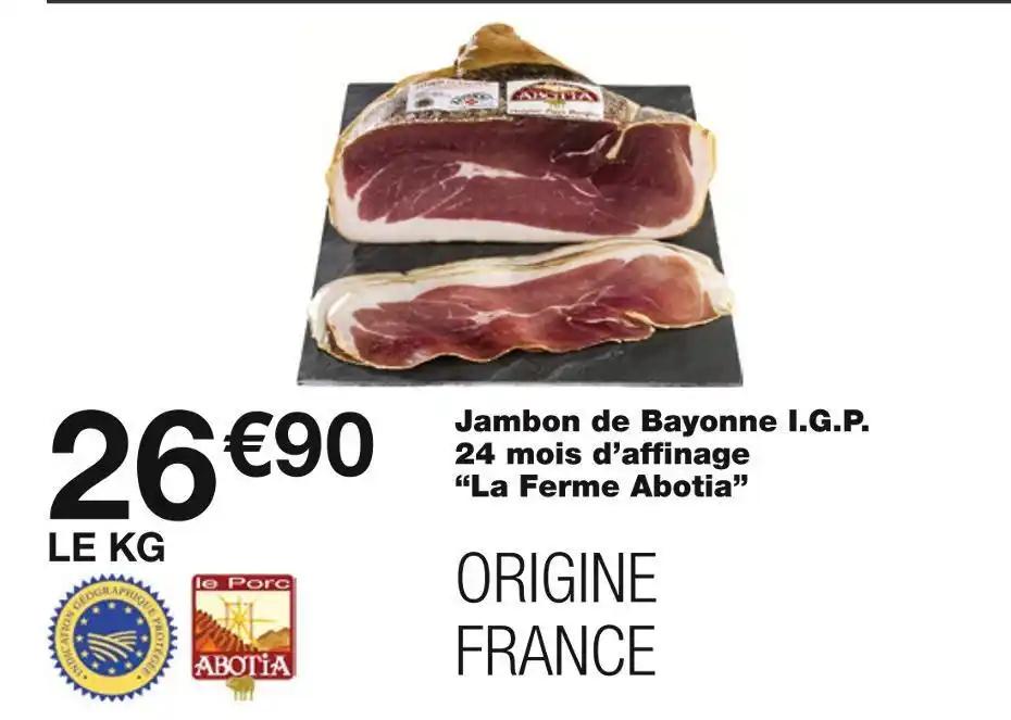 La Ferme Abotia Jambon de Bayonne I.G.P. 24 mois d’affinage