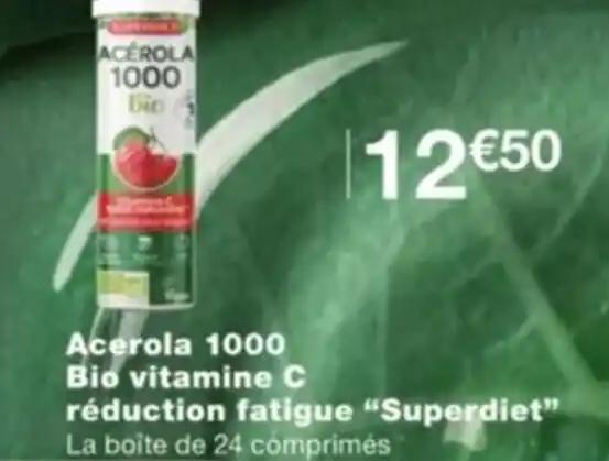Acerola 1000 Bio vitamine C réduction fatigue "Superdiet❞