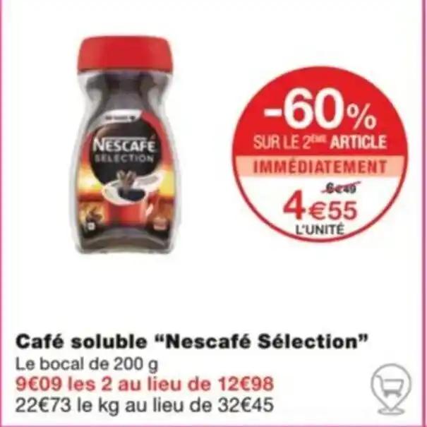 Promotion Exclusives de Café nescafé sélection : Découvrez l'Offre incontournable
