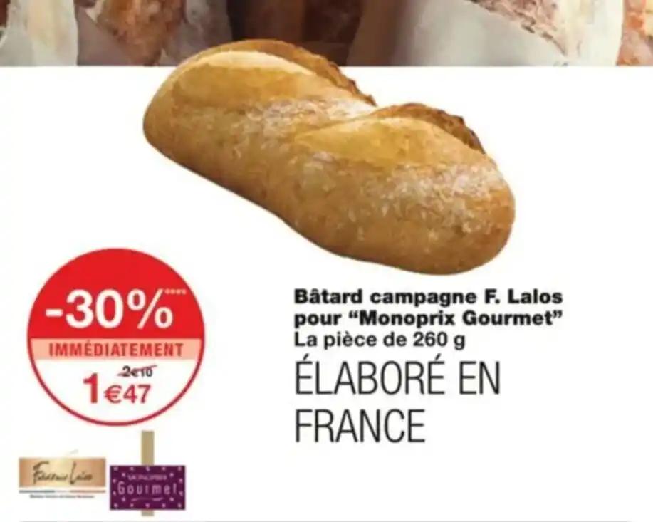 Bâtard campagne F. Lalos pour "Monoprix Gourmet" La pièce de 260 g