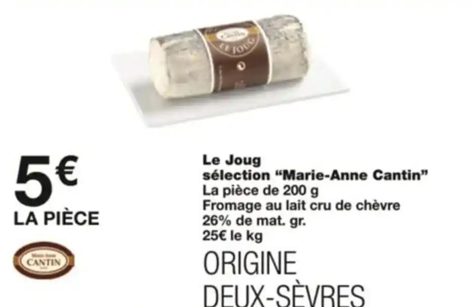 Le Joug sélection "Marie-Anne Cantin" La pièce de 200 g