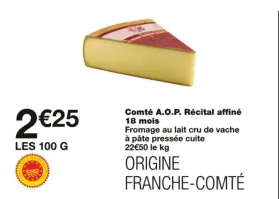Comté A.O.P. Récital affiné 18 mois