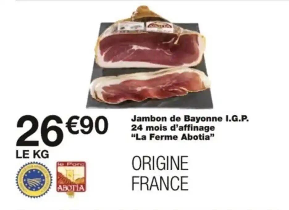 Jambon de Bayonne I.G.P. 24 mois d'affinage "La Ferme Abotia"