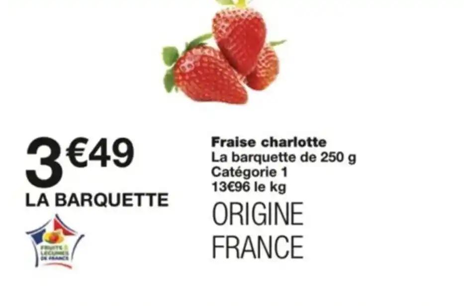 Fraise charlotte La barquette de 250 g Catégorie 1 13€96 le kg