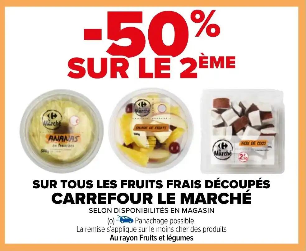 SUR TOUS LES FRUITS FRAIS DÉCOUPÉS CARREFOUR LE MARCHÉ