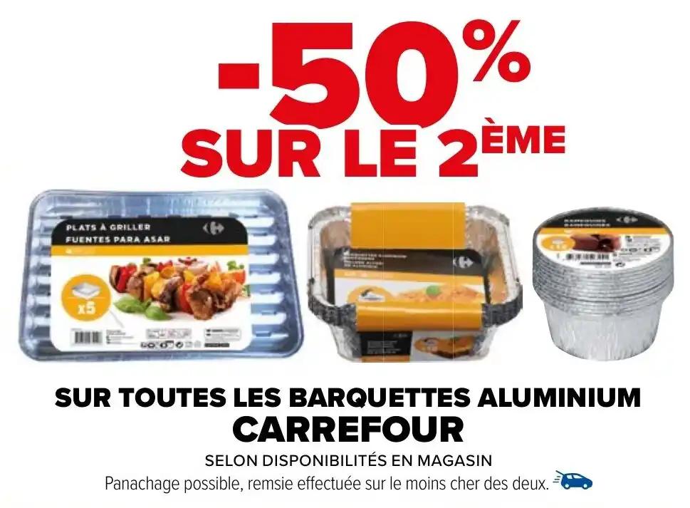 SUR TOUTES LES BARQUETTES ALUMINIUM CARREFOUR