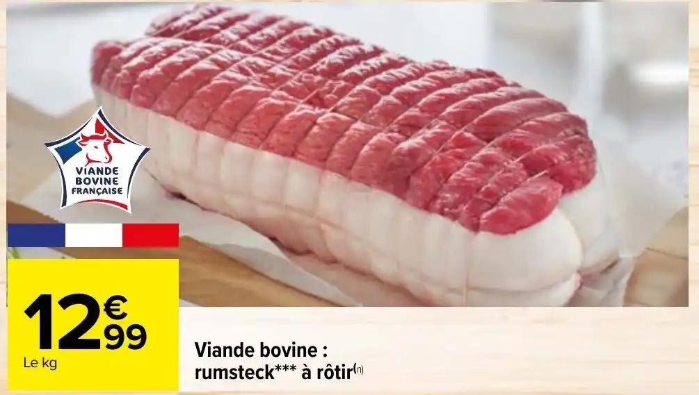 Viande bovine: rumsteck*** à rôtir(n)