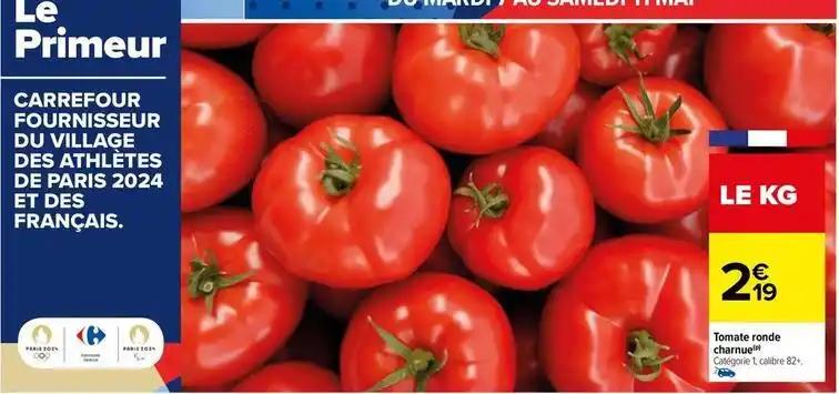 Carrefour - tomate ronde charnue