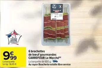 Carrefour - 6 brochettes de bœuf gourmandes le marché
