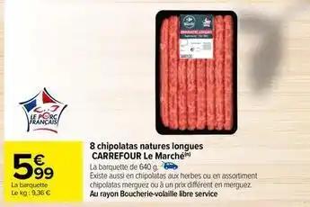 Carrefour - 8 chipolatas natures longues le marché