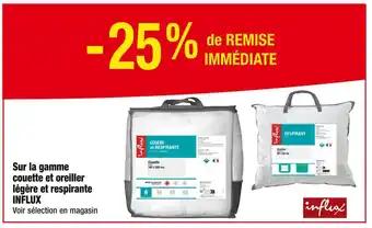 INFLUX -25% de REMISE IMMÉDIATE sur la gamme couette et oreiller légère et respirante INFLUX