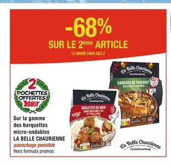 LA BELLE CHAURIENNE -68% SUR LE 2ème ARTICLE Sur la gamme des barquettes micro-ondables LA BELLE CHAURIENNE