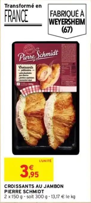 CROISSANTS AU JAMBON PIERRE SCHMIDT