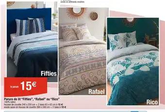 Parure de lit ‘‘Fifties’’, ‘‘Rafael’’ ou ‘‘Rico’’