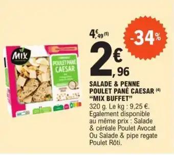 SALADE & PENNE POULET PANÉ CAESAR (4) "MIX BUFFET"