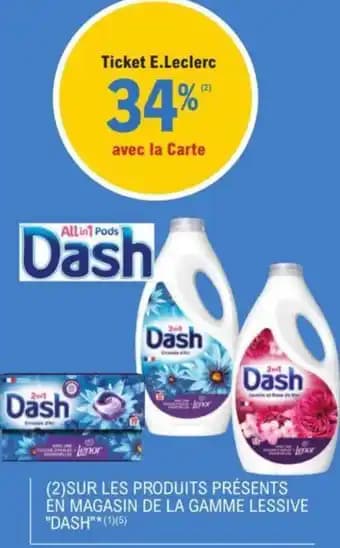 (2)SUR LES PRODUITS PRÉSENTS EN MAGASIN DE LA GAMME LESSIVE "DASH"*(1)(5)