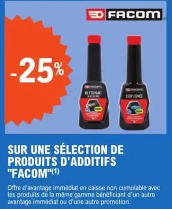 SUR UNE SÉLECTION DE PRODUITS D'ADDITIFS "FACOM"(1)