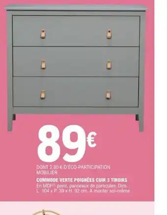 COMMODE VERTE POIGNÉES CUIR 3 TIROIRS