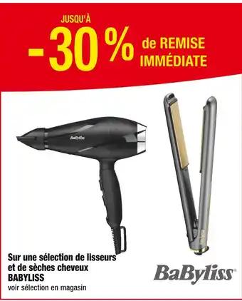 BABYLISS JUSQU’À -30% de REMISE IMMÉDIATE sur une sélection de lisseurs et de sèches cheveux BABYLISS