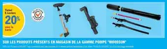 SUR LES PRODUITS PRÉSENTS EN MAGASIN DE LA GAMME POMPE "WOODSUN"