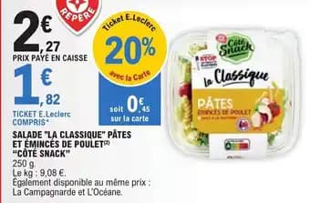 SALADE "LA CLASSIQUE" PÂTES ET ÉMINCÉS DE POULET(2) "CÔTÉ SNACK"