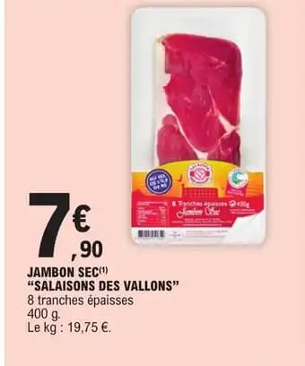 JAMBON SEC(¹) "SALAISONS DES VALLONS"